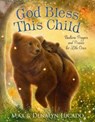 God Bless This Child - Max Lucado ; Denalyn Lucado - 9781400251117