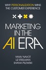 Marketing in the AI Era: Why Personalization Wins the Customer Experience - Yaniv Navot - 9781400253531