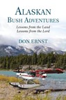 Alaskan Bush Adventures - Don Ernst - 9781400306121