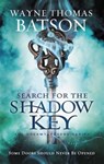 Search for the Shadow Key - Wayne Thomas Batson - 9781400323678