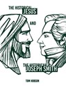 The Historical Jesus and the Historical Joseph Smith - Tom Hobson - 9781400329014