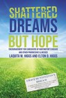 Shattered Dreams---But Hope - Laquita Higgs ; Elton Higgs - 9781400329533