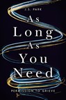 As Long as You Need - J. S. Park - 9781400336845