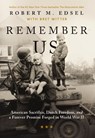 Remember Us: American Sacrifice, Dutch Freedom, and a Forever Promise Forged in World War II - Robert M. Edsel - 9781400337811