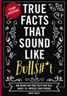 True Facts That Sound Like Bull$#*t - Shane Carley - 9781400340521