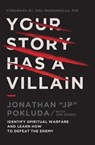 Your Story Has a Villain - Jonathan Pokluda - 9781400341177