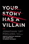 Your Story Has a Villain - Jonathan Pokluda - 9781400341191