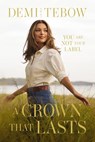 Tebow, D: Crown That Lasts - Demi-Leigh Tebow - 9781400343584