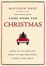 Come Home for Christmas - Matthew West - 9781400343966