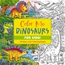Color Me Dinosaurs (Kids' Edition) - Editors of Cider Mill Press - 9781400344895