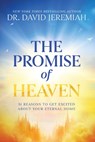 The Promise of Heaven - Dr. David Jeremiah - 9781400345212