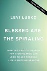 Blessed Are the Spiraling - Levi Lusko - 9781400345595