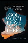 God Won't Leave You There: Joseph's Story - Anne Graham Lotz - 9781400348138