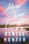 More Than Friends - Denise Hunter - 9781400348732