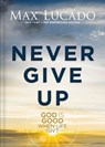 Never Give Up - Max Lucado - 9781400348992