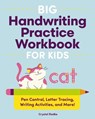 Big Handwriting Practice Workbook for Kids - Crystal Radke - 9781400353019
