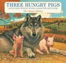 Three Hungry Pigs and the Wolf Who Came to Dinner - Charles Santore - 9781400355884