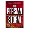 The Persian Storm - Mark Hitchcock - 9781400356317