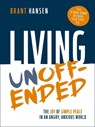 Living Unoffended - Brant Hansen - 9781400357024