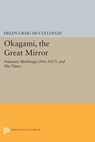 OKAGAMI, The Great Mirror - Helen Craig McCullough - 9781400855933