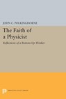 The Faith of a Physicist - John C. Polkinghorne - 9781400863655