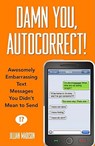 Damn You, Autocorrect! - Jillian Madison - 9781401310677