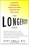 The Longevity Bible - Gigi Vorgan ; Gary Small, MD - 9781401384685