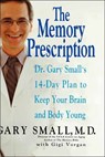 The Memory Prescription - Gary Small, MD - 9781401399917