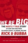 We Be Big - Rick Burgess ; Bill "Bubba" Bussey ; Don Keith - 9781401604448