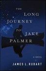 The Long Journey to Jake Palmer - James L. Rubart - 9781401686147