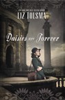 Daisies Are Forever - Liz Tolsma - 9781401689124