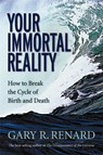 Your Immortal Reality - Gary R. Renard - 9781401906986