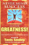 Never Mind Success - Go for Greatness!: The Best Advice I've Ever Received - Tavis Smiley - 9781401910624