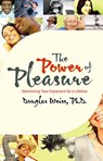 Power of Pleasure: Maximizing Your Enjoyment for a Lifetime - Douglas Weiss - 9781401911973