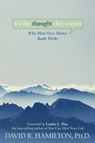It's the Thought That Counts: Why Mind Over Matter Really Works - David R. Hamilton - 9781401921477