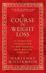 COURSE IN WEIGHT LOSS 2/E - Marianne Williamson - 9781401921538