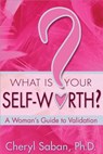 What Is Your Self-Worth?: A Woman's Guide to Validation - Cheryl Saban - 9781401923969