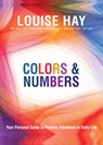 COLORS & NUMBERS - Louise Hay - 9781401927448