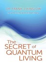 SECRET OF QUANTUM LIVING - Frank J. Kinslow - 9781401931964
