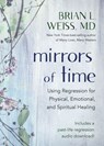 Mirrors of Time - Brian L. Weiss M.D. - 9781401932534