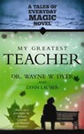 My Greatest Teacher - Lynn Lauber ; Wayne Dyer - 9781401937850