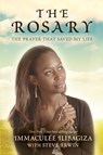 The Rosary: The Prayer That Saved My Life - Immaculée Ilibagiza - 9781401940188
