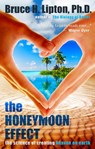 The Honeymoon Effect - Bruce H. Lipton PHD - 9781401940294
