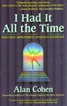 I Had It All the Time - Alan Cohen - 9781401941130