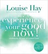 Experience Your Good Now! - Louise Hay - 9781401947064