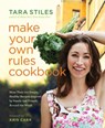 Make Your Own Rules Cookbook - Tara Stiles - 9781401949587