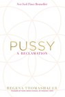 Thomashauer, R: Pussy - Regena Thomashauer - 9781401950262