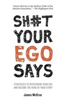 Sh#t Your Ego Says - James McCrae - 9781401951207