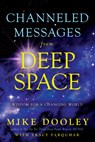 Channeled Messages from Deep Space: Wisdom for a Changing World - Mike Dooley - 9781401952815