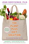 The Plantplus Diet Solution: Personalized Nutrition for Life - Joan Borysenko - 9781401954253